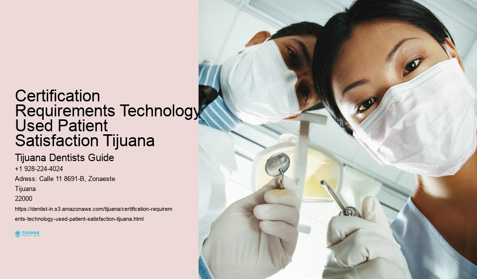 Certification Requirements Technology Used Patient Satisfaction Tijuana